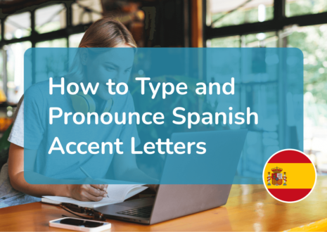 Spanish Accents – How to Type, Pronounce and Master Them All