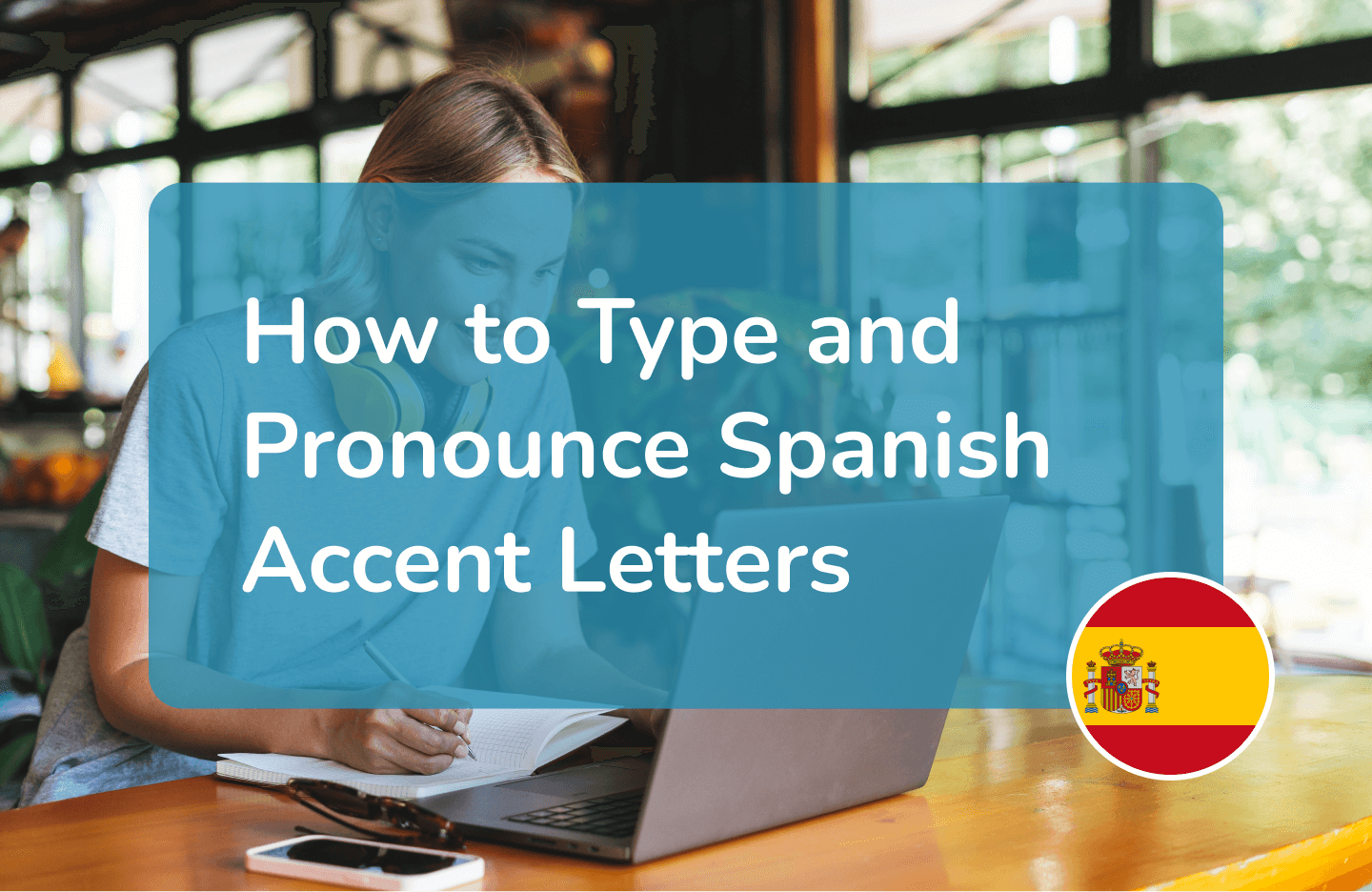Spanish Accents How To Type Pronounce And Master Them All Mondly